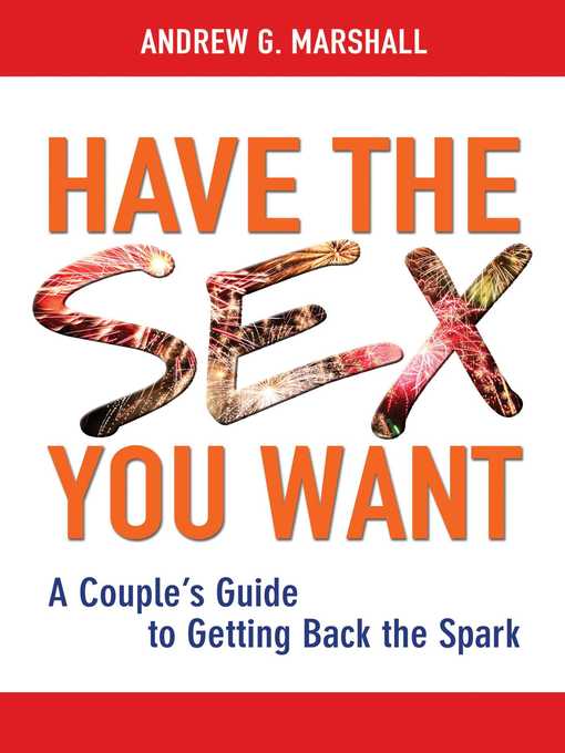 Title details for Have the Sex You Want by Andrew G. Marshall - Wait list